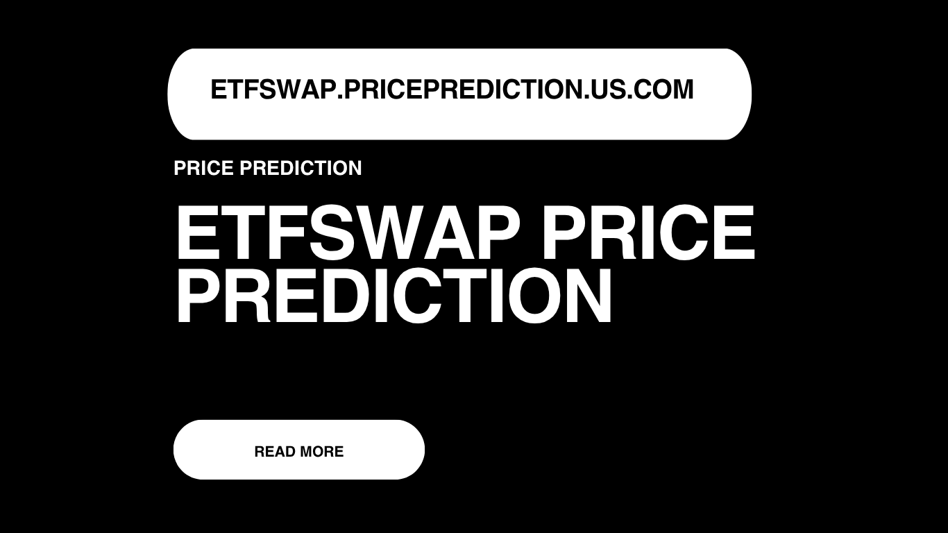 ETFSwap Price Prediction | ETFSwap Forecast 2025, 2030, 2040